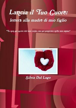 portada Lancia il Tuo Cuore: lettera alla madre di mio figlio (en Italiano)