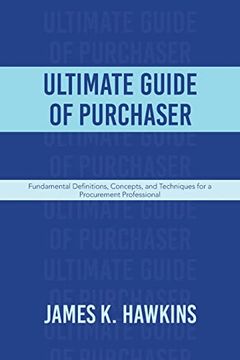 portada Ultimate Guide of Purchaser: Fundamental Definitions, Concepts, and Techniques for a Procurement Professional (in English)