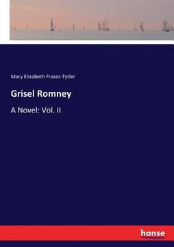 portada Grisel Romney: A Novel: Vol. II (en Inglés)