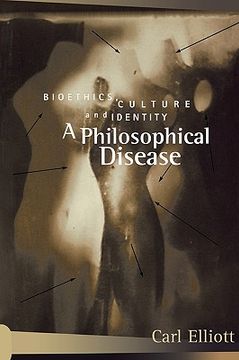 portada a philosophical disease: bioethics, culture, and identity (en Inglés)