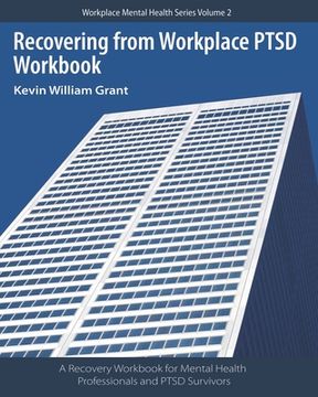 portada Recovering from Workplace PTSD Workbook: A Recovery Workbook for Mental Health Professionals and PTSD Survivors (in English)