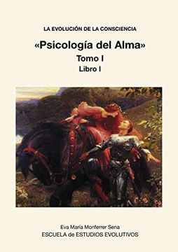 portada La Evolucion de la Consciencia «Psicología del Alma» Tomo i (in Spanish)