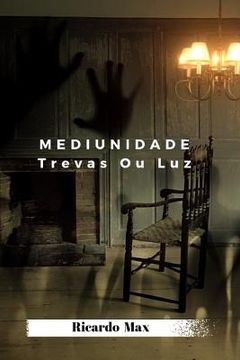 portada Mediunidade Trevas Ou Luz (en Portugués)