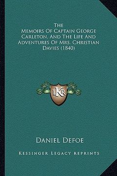 portada the memoirs of captain george carleton, and the life and adventures of mrs. christian davies (1840) (en Inglés)