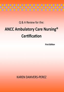portada Q & A Review for the: ANCC Ambulatory Care Nursing Certification (en Inglés)