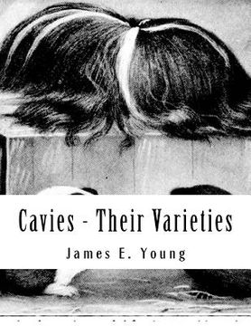 portada Cavies - Their Varieties: How To Feed, Breed, Condition and Market Them (en Inglés)