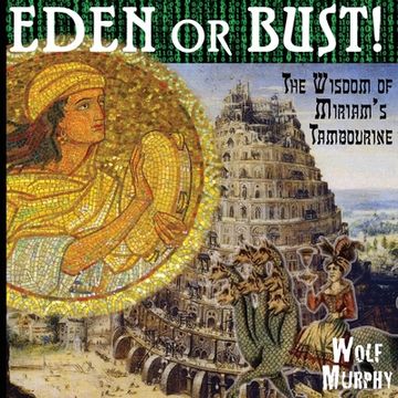 portada Eden or Bust: The Wisdom of Miriam's Tambourine (in English)