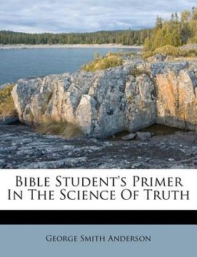 portada bible student's primer in the science of truth (en Inglés)