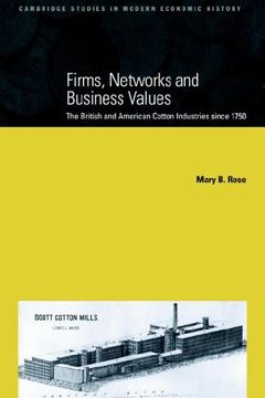 portada Firms, Networks and Business Values: The British and American Cotton Industries Since 1750 (Cambridge Studies in Modern Economic History) 