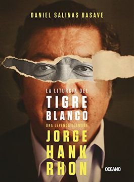 portada Liturgia del Tigre Blanco, la. Jorge Hank Rhon (in Spanish)