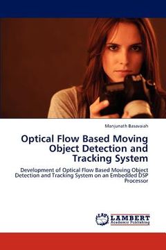 portada optical flow based moving object detection and tracking system (en Inglés)