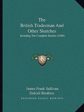 portada the british tradesman and other sketches: including the complete builder (1880)