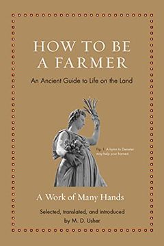 portada How to be a Farmer: An Ancient Guide to Life on the Land (Ancient Wisdom for Modern Readers) (en Inglés)