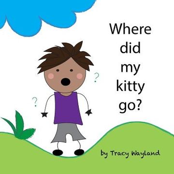 portada Where did my kitty go?: Coping with grief through imagination (in English)