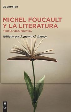 portada Michel Foucault y la Literatura: Teoría, Vida, Política