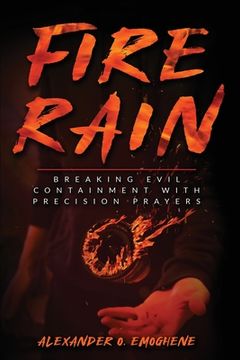 portada Fire Rain: Breaking Evil Containment with Precision Prayers (en Inglés)