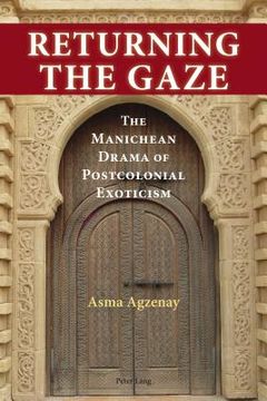 portada Returning the Gaze: The Manichean Drama of Postcolonial Exoticism (en Inglés)