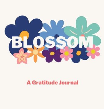 portada Blossom: A Gratitude Journal (en Inglés)