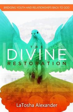 portada The Divine Restoration: Bridging Youth and Relationships Back to God (en Inglés)