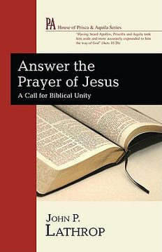 portada answer the prayer of jesus: a call for biblical unity