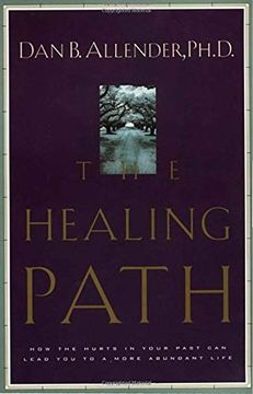 portada The Healing Path: How the Hurts in Your Past can Lead you to a More Abundant Life (en Inglés)