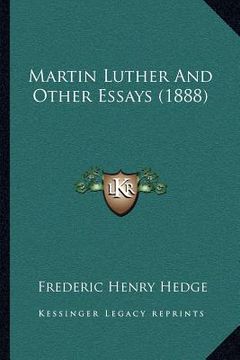 portada martin luther and other essays (1888) (en Inglés)