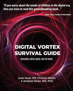 portada Digital Vortex Survival Guide: Behaviors, Digital Media, & the Brain (en Inglés)