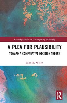portada A Plea for Plausibility (Routledge Studies in Contemporary Philosophy) (en Inglés)