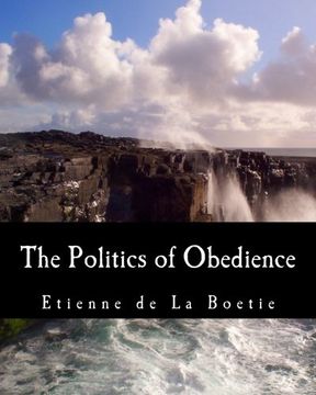 portada The Politics of Obedience: The Discourse of Voluntary Servitude (en Inglés)