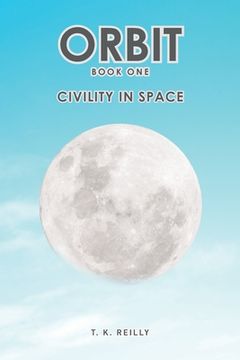 portada Orbit: Book One: Civility in Space (en Inglés)