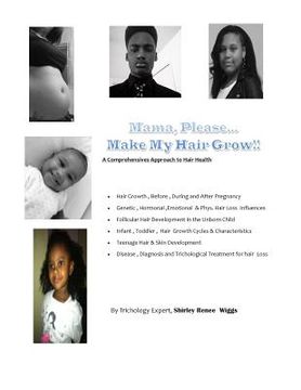 portada mama please make my hair grow: hair development in before and after childbirth (en Inglés)