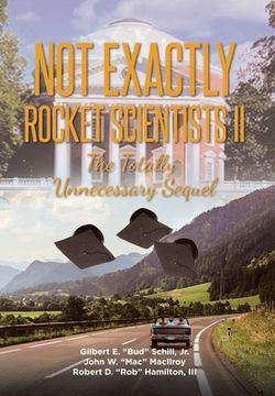 portada Not Exactly Rocket Scientists II: The Totally Unnecessary Sequel (en Inglés)