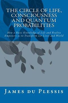 portada the circle of life, consciousness and quantum probabilities (in English)