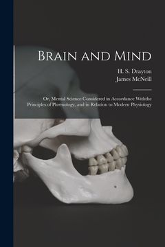 portada Brain and Mind; or, Mental Science Considered in Accordance Withthe Principles of Phrenology, and in Relation to Modern Physiology (en Inglés)