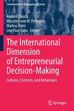 portada The International Dimension of Entrepreneurial Decision-Making: Cultures, Contexts, and Behaviours (en Inglés)