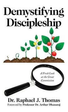 portada Demystifying Discipleship: A Fresh Look at the Great Commission (en Inglés)