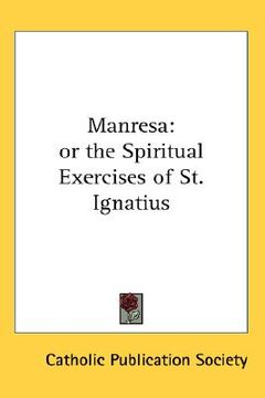 portada manresa: or the spiritual exercises of st. ignatius (in English)