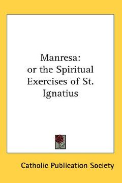 portada manresa: or the spiritual exercises of st. ignatius (en Inglés)