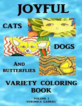 portada Joyful Cats, Dogs and Butterflies Variety Coloring Book: Volume I (en Inglés)