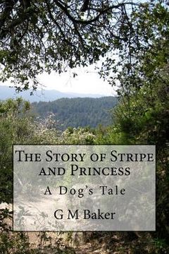 portada The Story of Stripe and Princess: A Dog's Tale (en Inglés)