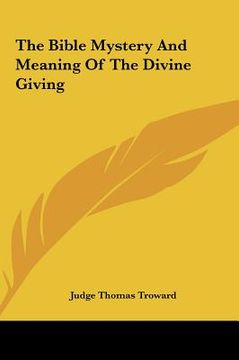 portada the bible mystery and meaning of the divine giving the bible mystery and meaning of the divine giving (en Inglés)