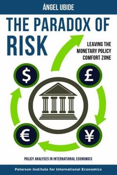 portada The Paradox of Risk: Leaving the Monetary Policy Comfort Zone (Policy Analyses in International Economics) (in English)