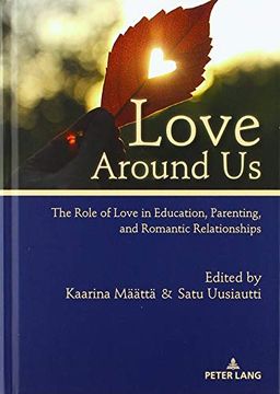 portada Love Around us: The Role of Love in Education, Parenting, and Romantic Relationships 