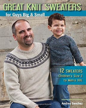 portada Great Knit Sweaters for Guys big & Small: 12 Sweaters Children's Size 2 to Men's xxl (en Inglés)