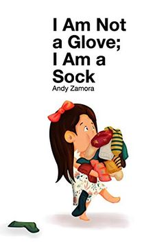 portada I am not a Glove; I am a Sock (en Inglés)