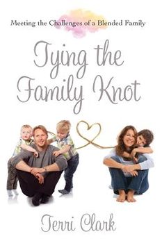 portada Tying the Family Knot: Meeting the Challenges of a Blended Family (en Inglés)