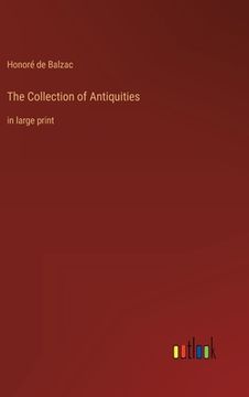 portada The Collection of Antiquities: in large print (en Inglés)
