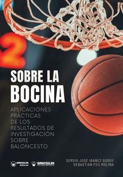 portada Sobre la bocina. Aplicaciones prácticas de los resultados de investigación sobre baloncesto (in Spanish)