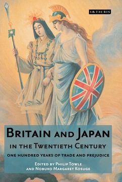 portada Britain and Japan in the Twentieth Century: One Hundred Years of Trade and Prejudice (en Inglés)