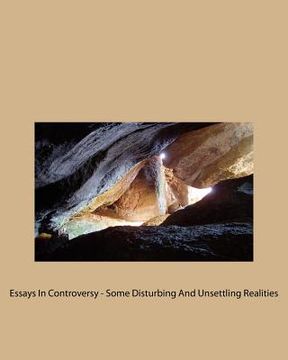 portada Essays In Controversy - Some Disturbing And Unsettling Realities